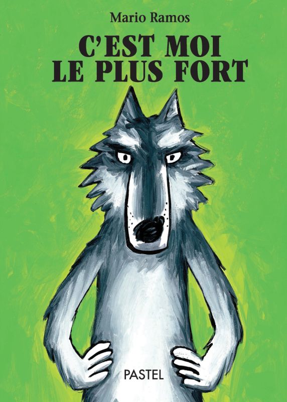 Livre C'est moi le plus fort (Mario Ramos) (couverture)