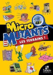 Micro mutants - les terrains (couverture)